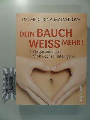 Imagen del vendedor de Dein Bauch wei mehr! - Fit & Gesund durch Stoffwechsel-Intelligenz. a la venta por Druckwaren Antiquariat