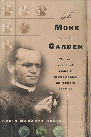 Imagen del vendedor de The Monk in the Garden: The Lost and Found Genius of Gregor Mendel, the Father of Genetics a la venta por Kenneth A. Himber