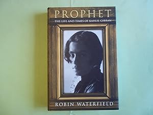 Seller image for Prophet: Life and Times of Kahlil Gibran for sale by Carmarthenshire Rare Books