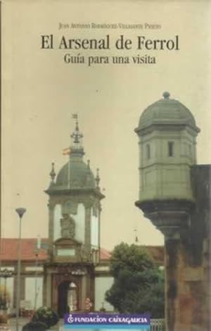 Seller image for El Arsenal de Ferrol. Gua para una visita for sale by Librera Cajn Desastre