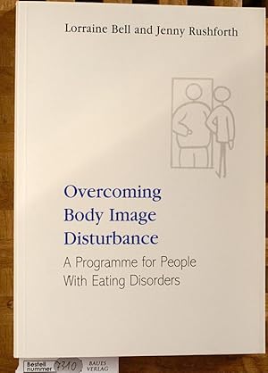 Bild des Verkufers fr Overcoming Body Image Disturbance A Programme for People with Eating Disorders zum Verkauf von Baues Verlag Rainer Baues 