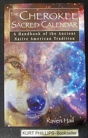 Immagine del venditore per The Cherokee Sacred Calendar: A Handbook of the Ancient Native American Tradition venduto da Kurtis A Phillips Bookseller