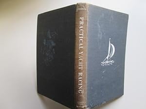 Seller image for PRACTICAL YACHT RACING - a Handbook on the 1959 Racing Rules, Racing Technique and Tactics for sale by Goldstone Rare Books