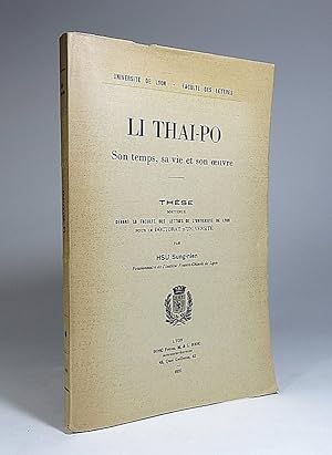 Seller image for Li Thai-po. Son temps, sa vie et son oeuvre. (Universit de Lyon, Facult des Lettres). for sale by Librarium of The Hague