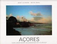 Seller image for Acores Ilhas Ainda Quase Desconhecidas No Atlantico for sale by nautiek