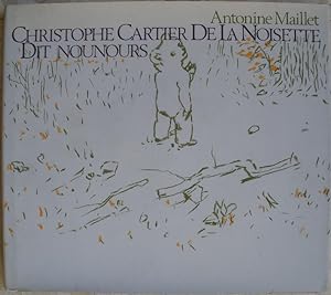 Seller image for Christophe Cartier de la Noisette dit Nounours. for sale by Librairie les mains dans les poches