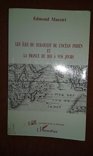 Les îles du Sud-Ouest de l'Océan Indien et la France de 1815 à nos jours