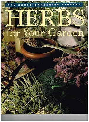 Imagen del vendedor de Herbs for Your Garden (Bay Books Gardening Library) a la venta por Ray Dertz