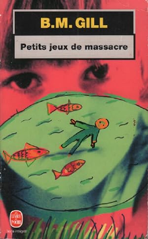 Immagine del venditore per Petits jeux de massacre venduto da librairie philippe arnaiz