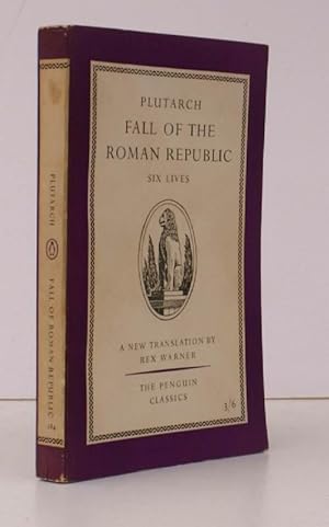 Bild des Verkufers fr Fall of the Roman Republic. Six Lives by Plutarch. Marius. Sulla. Crassus. Pompey. Caesar. Cicero. Translated by Rex Warner. [Penguin Classics]. zum Verkauf von Island Books