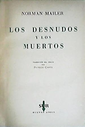 Imagen del vendedor de Los desnudos y los muertos. Traduccin del ingls por Patricio Canto. a la venta por Librera y Editorial Renacimiento, S.A.