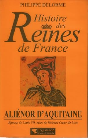 Histoire des Reines de France : Aliènor d'Aquitaine