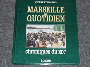 Bild des Verkufers fr MARSEILLE AU QUOTIDIEN. Chroniques du XIXme sicle. zum Verkauf von Tir  Part