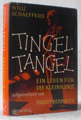 Tingel Tangel. Ein Leben für die Kleinkunst. Aufgezeichnet von Erich Ebermayer.