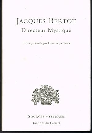 Jacques Bertot. Directeur mystique