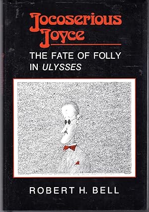 Immagine del venditore per Jocoserious Joyce: The Fate of Folly in Ulysses venduto da Dorley House Books, Inc.