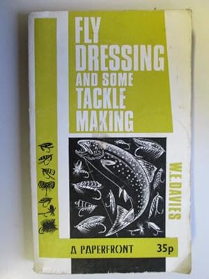 Immagine del venditore per Fly Dressing and Some Tackle Making (Paperfronts) venduto da Goldstone Rare Books