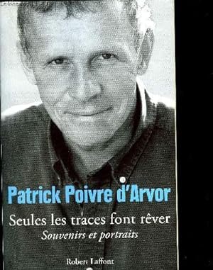 Seller image for SEULES LES TRACES FONT REVER - SOUVENIRS ET PORTRAITS for sale by Le-Livre