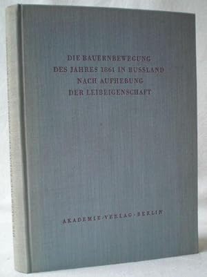 Die Bauernbewegung des Jahres 1861 in Russland nach Aufhebung der Leibeigenschaft. Meldungen der ...