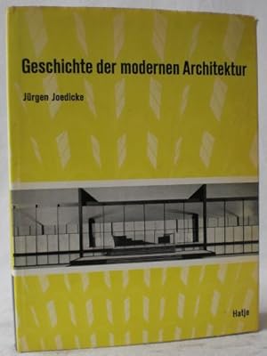 Geschichte der modernen Architektur. Synthese aus Form, Funktion und Konstruktion.