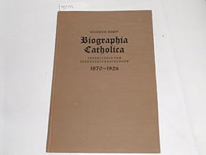 Bild des Verkufers fr Biographia Catholica ; Verzeichnis von Lebensbeschreibungen 1870-1926. zum Verkauf von Der-Philo-soph