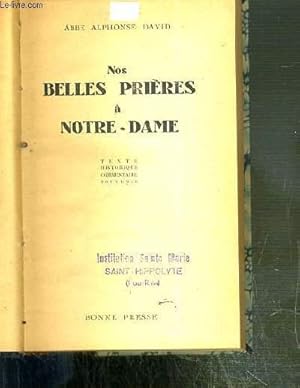 Seller image for NOS BELLES PRIERES A NOTRE-DAME - TEXTE HISTORIQUE COMMENTAIRE SOUVENIR for sale by Le-Livre