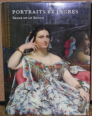 Seller image for Portraits By Ingres: Image of An Epoch for sale by Dearly Departed Books