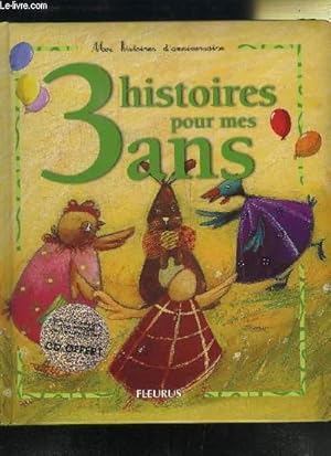 Bild des Verkufers fr MES HISTOIRES D'ANNIVERSAIRE 3 HISTOIRES POUR MES 3 ANS zum Verkauf von Le-Livre