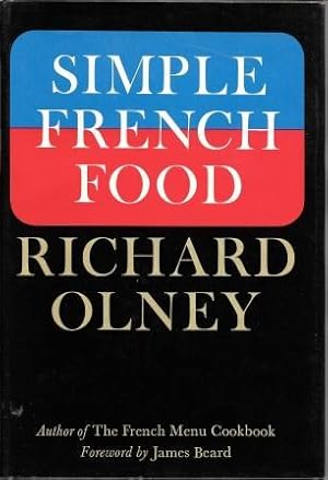 Imagen del vendedor de Simple French Food [ Inscribed and Signed by Richard Olney ] a la venta por Works on Paper