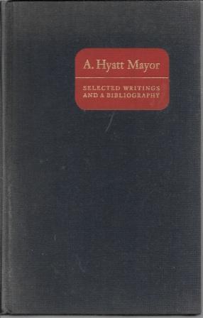 Bild des Verkufers fr A. Hyatt Mayor: Selected Writings and a Bibliography zum Verkauf von Works on Paper