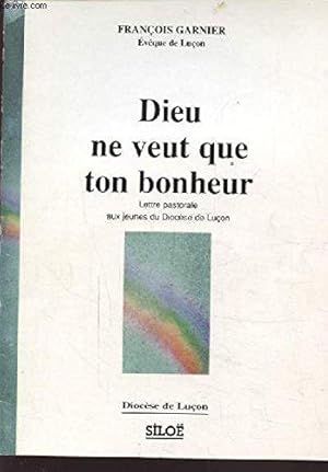 Imagen del vendedor de Dieu ne veut que ton bonheur : Lettre pastorale aux jeunes du diocse de Luon a la venta por JLG_livres anciens et modernes