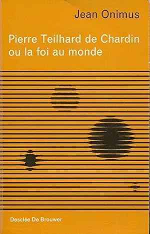 Seller image for Pierre teilhard de chardin ou la foi au monde for sale by JLG_livres anciens et modernes