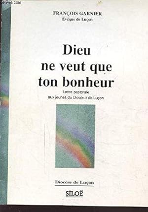 Seller image for Dieu ne veut que ton bonheur : Lettre pastorale aux jeunes du dioc�se de Lu�on for sale by JLG_livres anciens et modernes