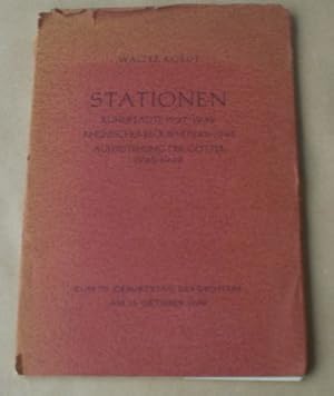 Stationen. Ruhrstädte 1927 - 32. Rheinisches Requiem 1943 - 45. Auferstehung der Götter 1945 - 49...