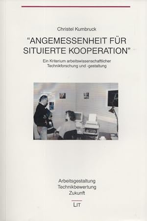 Bild des Verkufers fr Angemessenheit fr situierte Kooperation. Ein Kriterium arbeitswissenschaftlicher Technikforschung und -gestaltung. (= Arbeitsgestaltung, Technikbewertung, Zukunft, Band 11). zum Verkauf von Buch von den Driesch