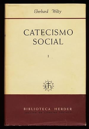 Catecismo social. Tomo Primero: Cuestiones y elementos fundamentales de la vida social (Band 1)