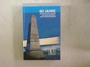 Imagen del vendedor de 60 Jahre Deutsche Gesellschaft fr Unfallchirurgie nach Wiedergrndung. Meilensteine auf dem Weg von der Unfallheilkunde zur Orthopdie und Unfallchirurgie. a la venta por Antiquariat Bookfarm