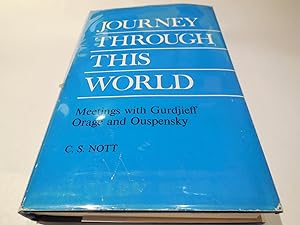 Bild des Verkufers fr Journey Through This World - The Second Journal of a Pupil Including and Account of Meetings with G. I. Gurdjieff, A. R. Orage and P. D. Ouspensky zum Verkauf von Veronica's Books