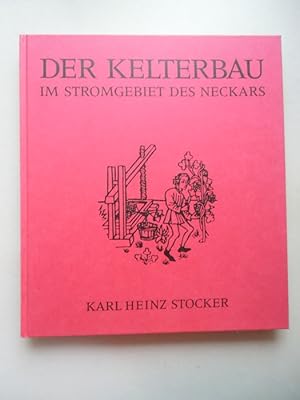 Der Kelterbau im Stromgebiet des Neckars 1990 Keltern Wein Kelterei