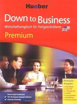 Seller image for Down to Business Premium. CD-ROM fr Windows ab 98: Wirtschaftsenglisch fr Fortgeschrittene for sale by Modernes Antiquariat an der Kyll