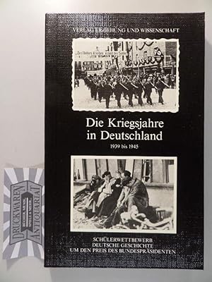 Seller image for Die Kriegsjahre in Deutschland 1939-1945. Ergebnisse u. Anregung aus dem Schlerwettbewerb Deutsche Geschichte um den Preis des Bundesprsidenten 1982. for sale by Druckwaren Antiquariat