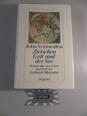 Seller image for Zwischen Gott und der See - Roman ber das Leben und Werk des Gerhard Mercator. for sale by Druckwaren Antiquariat