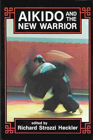 Bild des Verkufers fr Aikido and the New Warrior zum Verkauf von Riverwash Books (IOBA)