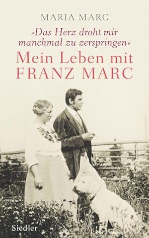 Bild des Verkufers fr Das Herz droht mir manchmal zu zerspringen : Mein Leben mit Franz Marc zum Verkauf von AHA-BUCH GmbH