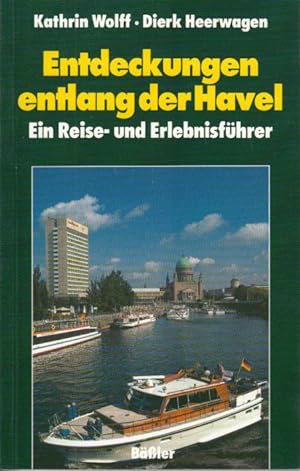 Seller image for Entdeckungen entlang der Havel : Ein Reise- und Erlebnisfhrer for sale by Antiquariat Jterbook, Inh. H. Schulze