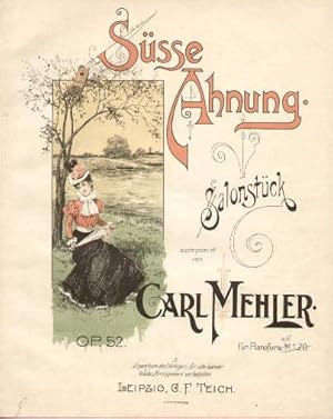 Süße Ahnung. Salonstück compnirt von Carl Mehler. Op. 52.