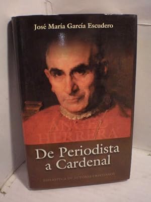 De periodista a cardenal. Vida de Angel Herrera