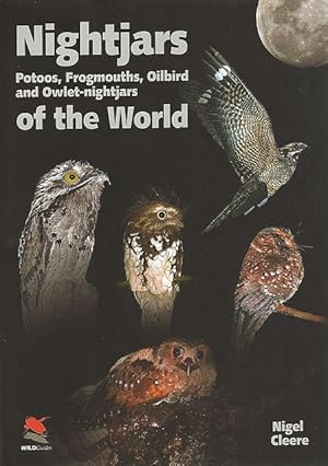 Bild des Verkufers fr Nightjars of the World. Potoos, Frogmouths, Oilbird and Owlet-nightjars. zum Verkauf von C. Arden (Bookseller) ABA