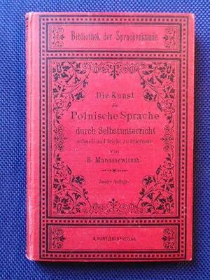 Bild des Verkufers fr Die Kunst die Polnische Sprache durch Selbstunterricht schnell und leicht zu erlernen. Theoretisch-praktische Sprachlehre fr Deutsche auf grammatischer und phonetischer Grundlage (.). zum Verkauf von Antiquariat Klabund Wien