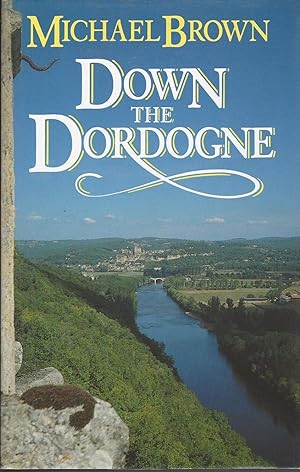Bild des Verkufers fr Down the Dordogne zum Verkauf von BYTOWN BOOKERY